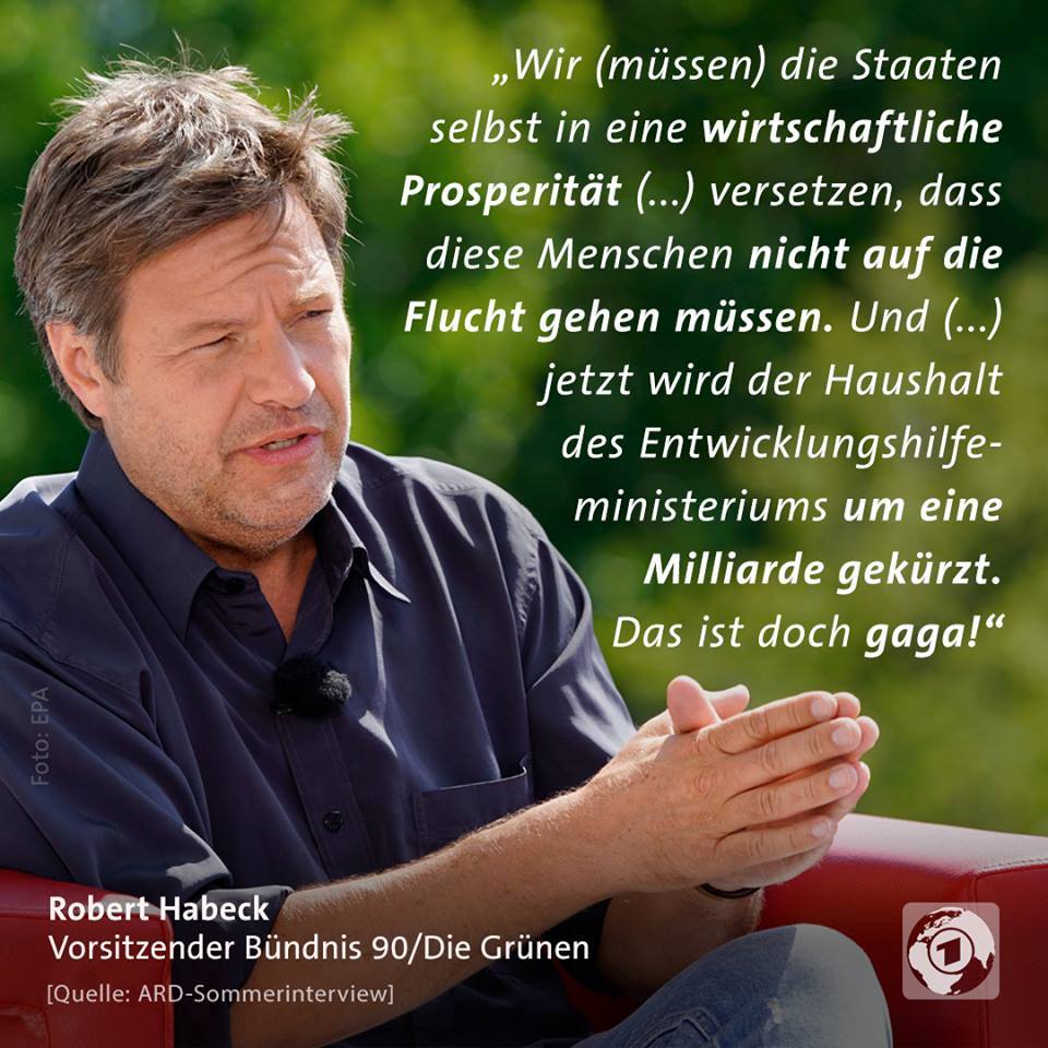 Grünen-Vorsitzender Robert Habeck sagt: "Wir müssen die Staaten selbst in einer wirtschaftliche Prosperität versetzen, dass diese Menschen nicht auf die Flucht gehen müssen. Und jetzt wird der Haushalt der Entwicklungshilfe um eine Milliarde gekürzt. Das ist doch gaga."